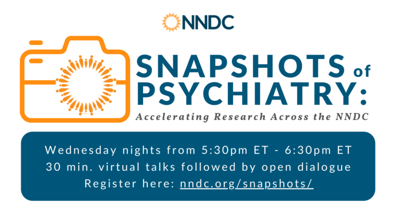 SNAPSHOTS OF PSYCHIATRY: Accelerating Research Across the NNDC*