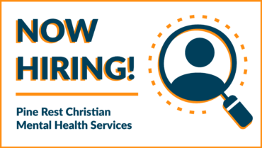 Pine Rest Christian Mental Health Services Hiring VP of Research & MSU CMH Division Director