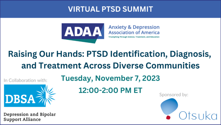 Virtual PTSD Summit Jointly Hosted by ADAA and DBSA on November 7, 2023