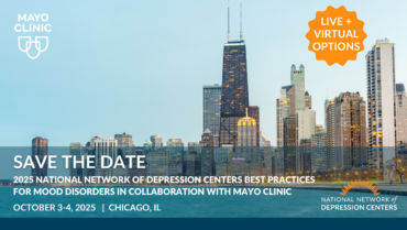 Save the Date! 2025 National Network of Depression Centers Best Practices for Mood Disorders in Collaboration with Mayo Clinic